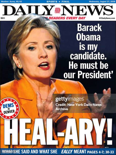 Daily News front page August 27 Headline: HEAL-ARY!, Barack Obmam is my candidate. He must be our President', Hillary Clinton