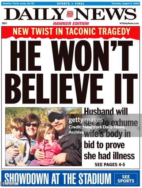 Daily News front page August 6 Headline: HE WON'T BELIEVE IT, New Twist In Taconic Tragedy, Husband will seek to exhume wife's body in bid to prove...
