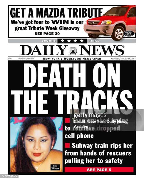 Daily News front page dated Feb. 11 Headline: Death on The Tracks, Teen crushed trying to retrieve cell phone, Subway train rips her from hands of...