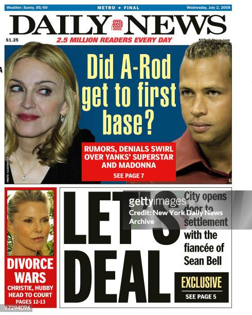 Daily News front page July 2 Headline: LET'S DEAL City opens door to settlement with the fiancee of Sean Bell, Did A-Rod get to first base?, Rumors,...
