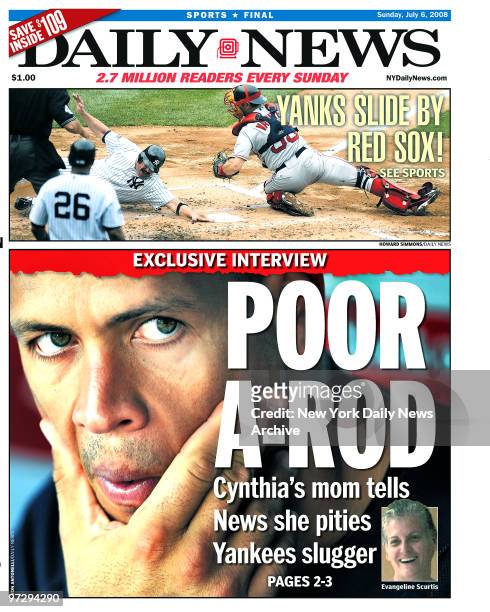 Daily News front page July 6 Headline: POOR A-ROD, Cynthia's mom tells News she pities Yankees slugger, Evangeline Scurtis, Alex Rodriguez and...