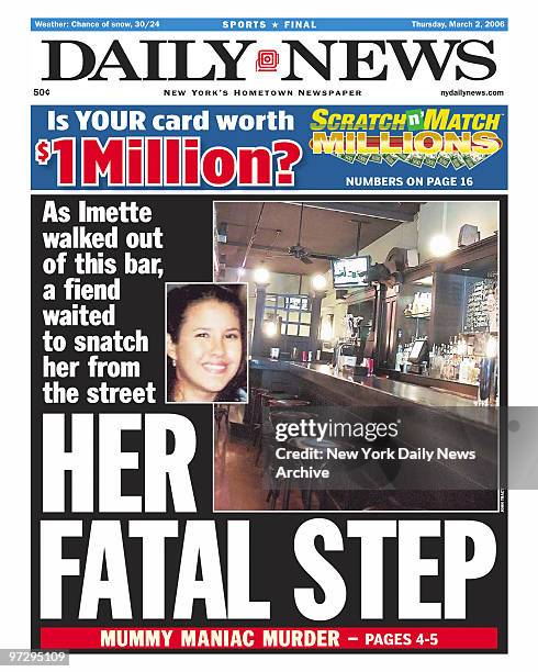 Daily News front page dated March 2 Headline: HER FATAL STEP, As Imette walked out of this bar, a fiend waited to snatch her from the street, Imette...