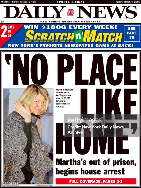 Daily News front page dated March 4 Headline: 'NO PLACE LIKE HOME', Martha's out of prison, begins house arrest, Martha Stewart boards jet in W....