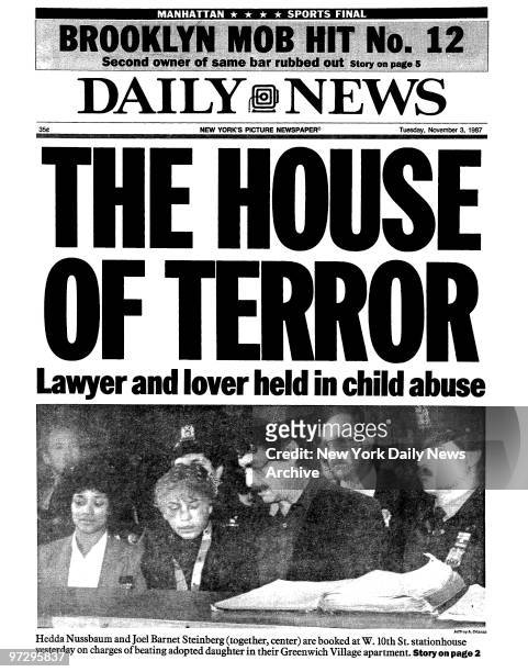 Daily News front page dated Nov. 3 Headline: THE HOUSE OF TERROR, Lawyer and lover held in child abuse, Hedda Nussbaum and Joel Barnet Steinberg are...