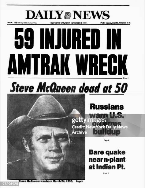 Daily News front page November 8 Headline: 59 INJURED IN AMTRAK WRECK, Steve McQueen dead at 50, Born on March 24 Russians warn U.S. On arms buildup,...