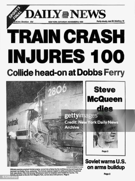 Daily News front page November 8 Headline: TRAIN CRASH INJURES 100, Collide head-on at Dobbs Ferry, Officials examine wrecked Amtrak engine, turned...