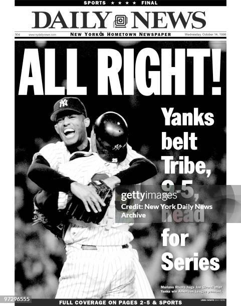 Daily News front page dated Oct. 14. 1998 ALL RIGHT! Yanks belt Tribe, 9-5, head for Series New York Yankees beat Cleveland Indians in Championship...