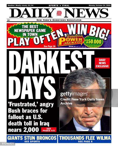 Daily News front page dated Oct. 24 Headline: DARKEST DAYS, 'Frustrated,' angry Bush braces for fallout as U.S. Death toll in Irag nears 2 Pres....