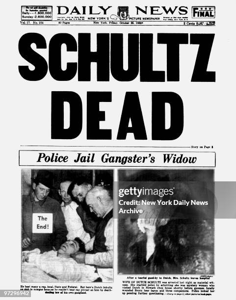 Daily News front page October 25 Headline: SCHULTZ DEAD, Dutch Schultz, Police Jail Gangster's Widow
