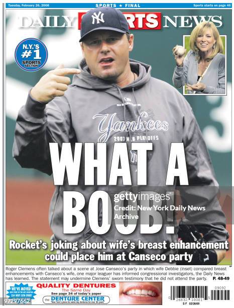 Daily News Back page February 26 Headline: What a Boob!, Rocket's joking about wife's breast enhancement could place him at Canseco party, photo of...