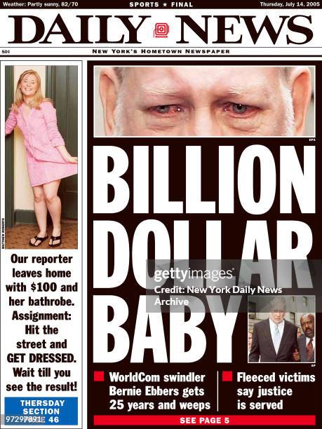 Daily News front page dated Thursday, July 2005, Headlines: BILLION DOLLAR BABY, WorldCom swindler Bernie Ebbers gets 25 years and weeps, Fleeced...