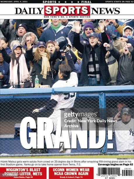 New York Daily News back page 4/9/2003, Grand!, Hideki Matsui gets warm salute from crowd on 35-degree day in Bronx after smacking fifth-inning grand...