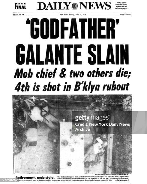 New York Daily News front page July 13 Headline: 'Godfather' Galante Slain, Mob chief & two others die; 4th is shot in Brooklyn rubout, Retirement,...