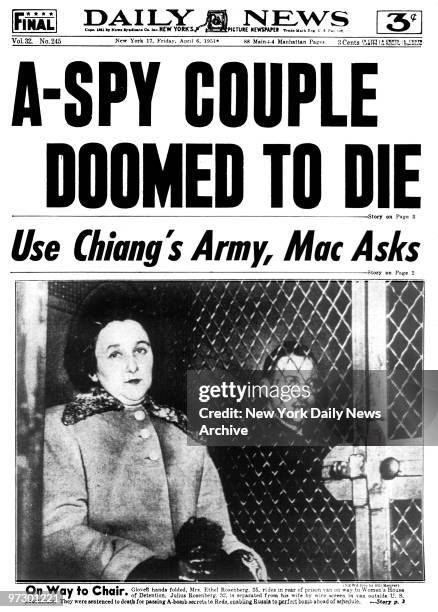 Front page of the Daily News dated April 6 Headline: A-SPY COUPLE DOOMED TO DIE. Julius and Ethel Rosenberg are sentenced to death for passing...