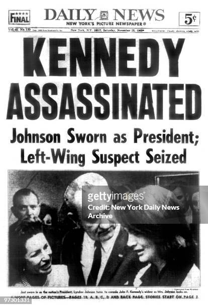 Front page of the Daily News dated Nov. 23 Headline: KENNEDY ASSASSINATED, Subhead: Johnson Sworn as President; Left-Wing Suspect Seized, President...