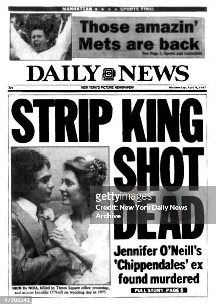 Daily News Front page April 8, 1987. Headlines, STRIP KING, SHOT DEAD, Jennifer O'Neills, 'Chippendales' ex, Nick de Noia found murdered