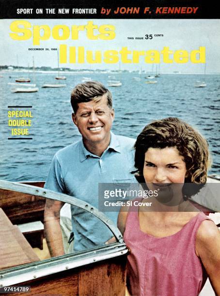 December 26, 1960 Sports Illustrated via Getty Images Cover: Yachting: Portrait of United States President Elect John F. Kennedy with wife Jackie...