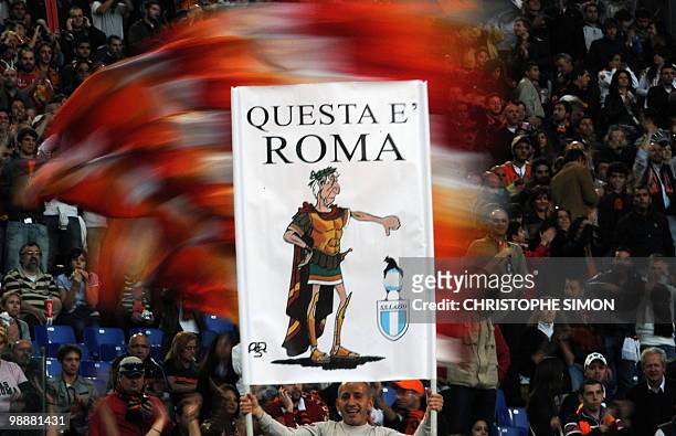 Roma's supporters wave a banner reading "This is Rome" prior the start of the Coppa Italia final opposing AS Roma and Inter Milan on May 5, 2010 at...